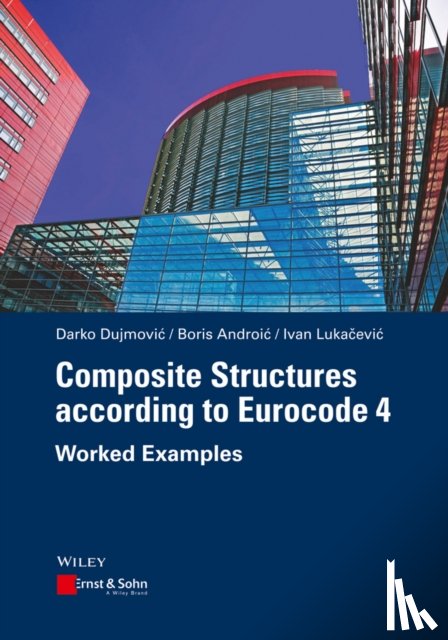 Dujmovic, Darko (Croatia), Androic, Boris (Croatia), Lukacevic, Ivan - Composite Structures according to Eurocode 4
