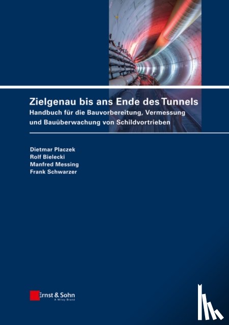 Placzek, Dietmar, Bielecki, Rolf, Messing, Manfred, Schwarzer, Frank - Zielgenau bis ans Ende des Tunnels