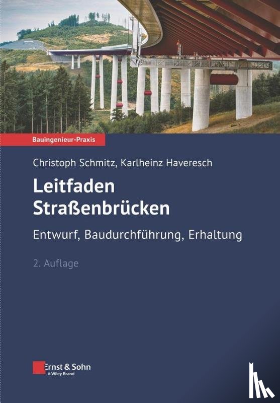 Schmitz, Christoph (RWTH Aachen University, Haveresch, Karlheinz (RWTH Aachen University - Leitfaden Straßenbrucken