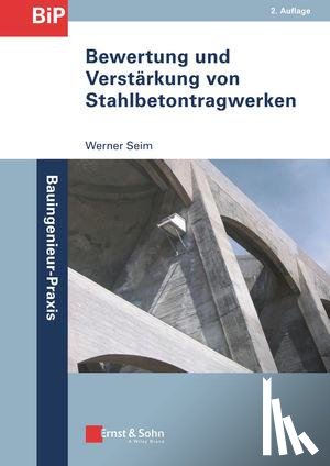 Seim, Werner (Kassel) - Bewertung und Verstarkung von Stahlbetontragwerken