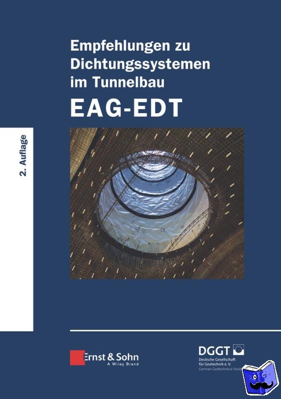 Deutsche Gesellschaft fur Geowissen - Empfehlungen zu Dichtungssystemen im Tunnelbau EAG-EDT
