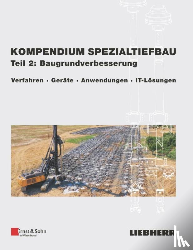 Liebherr-Werk Nenzing GmbH - Kompendium Spezialtiefbau, Teil 2: Baugrundverbesserung