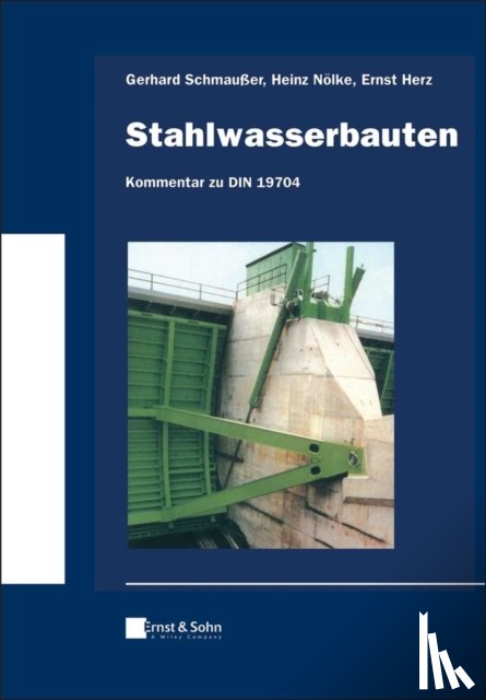 Schmaußer, Gerhard, Nolke, Heinz, Herz, Ernst - Stahlwasserbauten - Kommentar zu DIN 19704