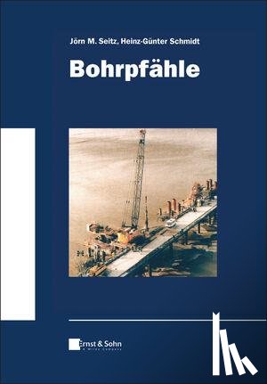 Seitz, Jorn M., Schmidt, Heinz Gunter (Ladenburg) - Bohrpfahle