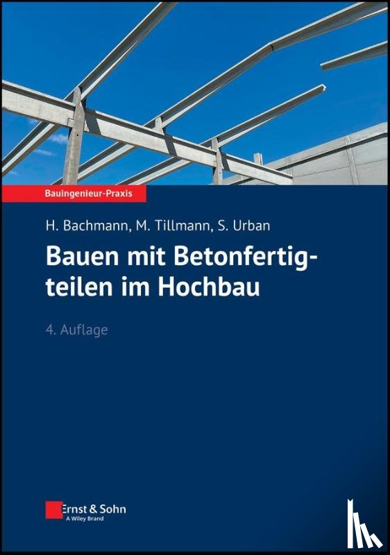 Bachmann, Hubert (Stuttgart), Tillmann, Mathias, Urban, Susanne - Bauen mit Betonfertigteilen im Hochbau