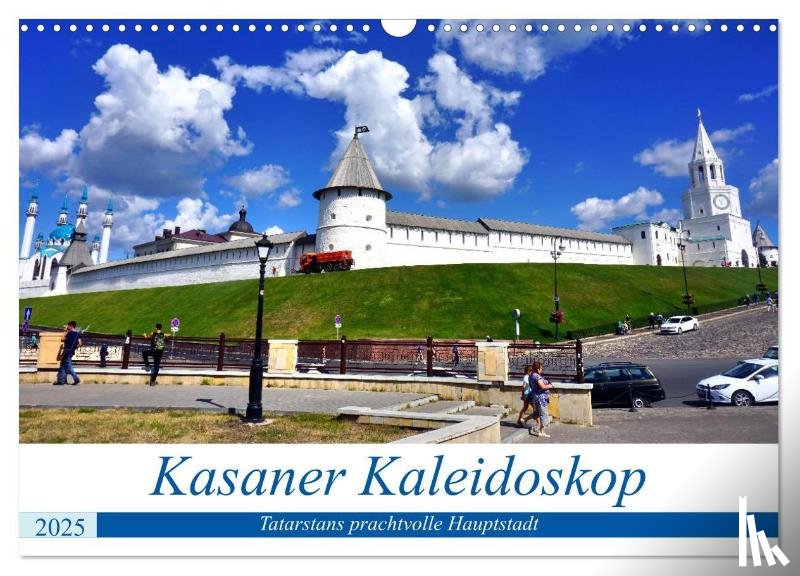 Löwis of Menar, Henning von - Kasaner Kaleidoskop - Tatarstans prachtvolle Hauptstadt (Wandkalender 2025 DIN A3 quer), CALVENDO Monatskalender