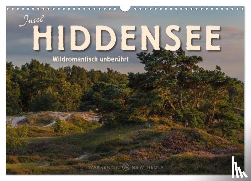 H. Warkentin, Karl - Insel Hiddensee - Wildromantisch unberührt (Wandkalender 2025 DIN A3 quer), CALVENDO Monatskalender