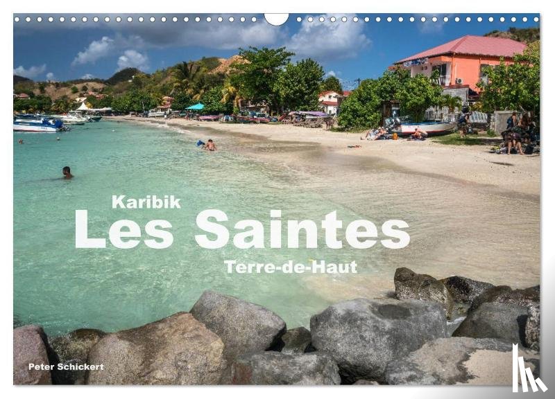 Schickert, Peter - Karibik - Les Saintes - Terre De Haut (Wandkalender 2025 DIN A3 quer), CALVENDO Monatskalender