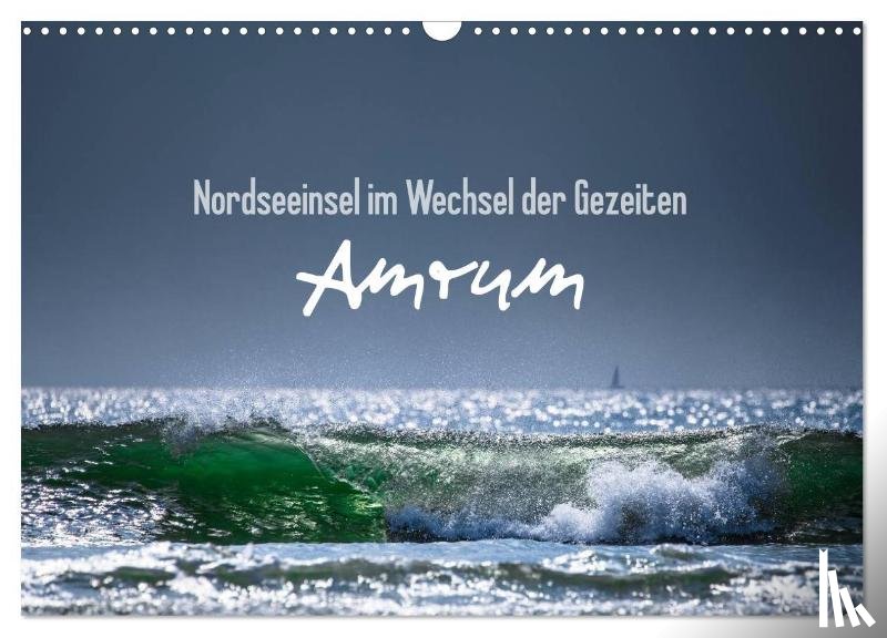 Daum, Lars - Amrum - Nordseeinsel im Wechsel der Gezeiten (Wandkalender 2025 DIN A3 quer), CALVENDO Monatskalender