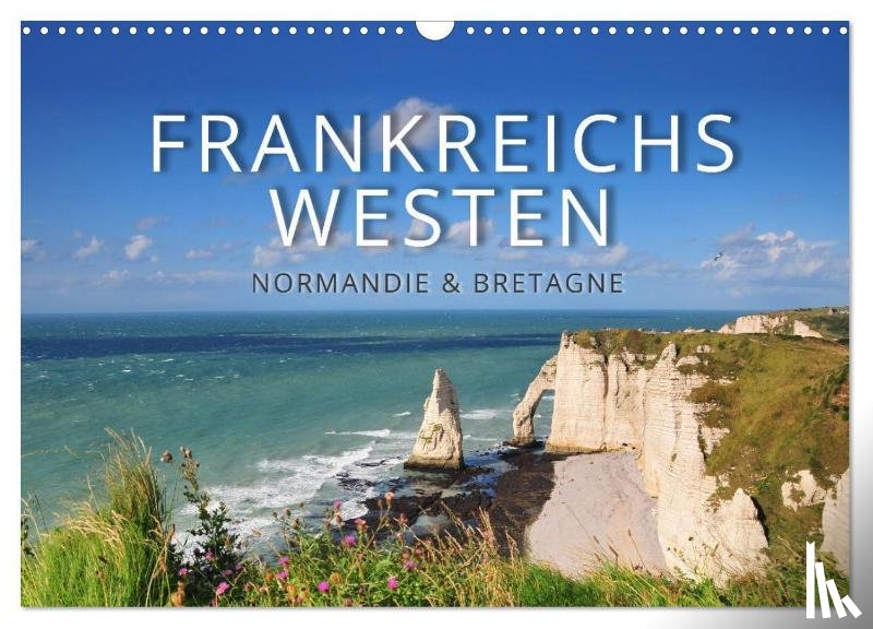 Ratzer, Reinhold - Frankreichs Westen - Normandie und Bretagne (Wandkalender 2025 DIN A3 quer), CALVENDO Monatskalender