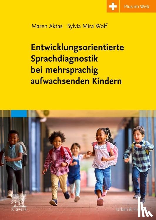 Aktas, Maren, Wolf, Sylvia Mira - Entwicklungsorientierte Sprachdiagnostik bei mehrsprachig aufwachsenden Kindern