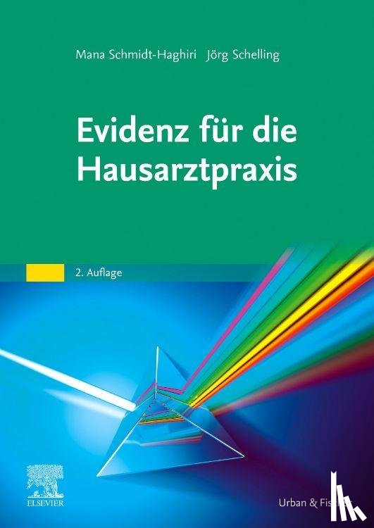 Schmidt-Haghiri, Mana, Schelling, Jörg - Evidenz für die Hausarztpraxis