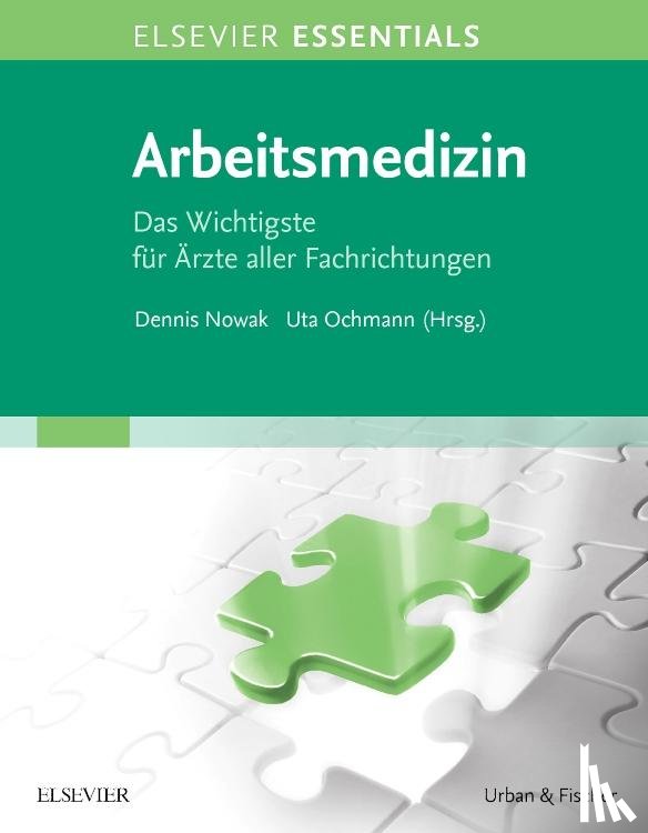 Nowak, Dennis, Ochmann, Uta - ELSEVIER ESSENTIALS Arbeitsmedizin