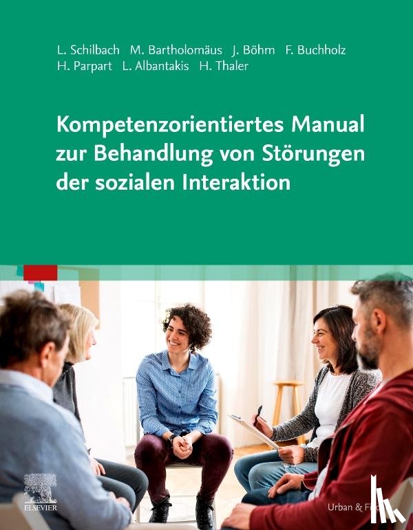 Thaler, Hanna, Albantakis, Laura, Bartholomäus, Marie, Buchholz, Felicitas - Kompetenzorientiertes Manual zur Behandlung von Störungen der sozialen Interaktion