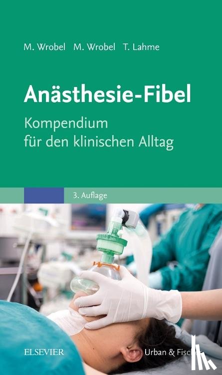 Wrobel, Marc, Wrobel, Maike, Lahme, Thomas - Anästhesie-Fibel