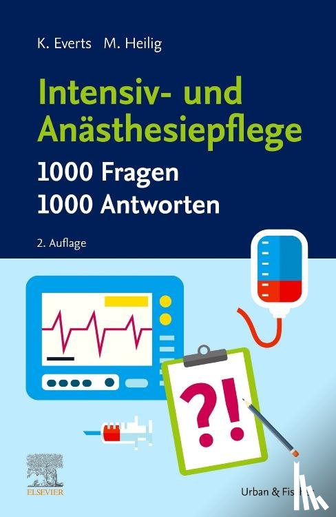  - Intensiv- und Anästhesiepflege. 1000 Fragen, 1000 Antworten