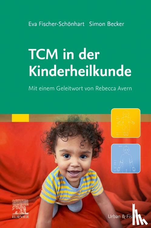 Fischer-Schönhart, Eva, Becker, Simon - TCM in der Kinderheilkunde