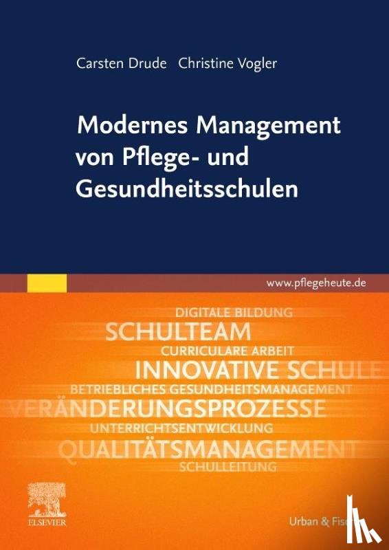 Drude, Carsten, Vogler, Christine - Modernes Management von Pflege- und Gesundheitsschulen