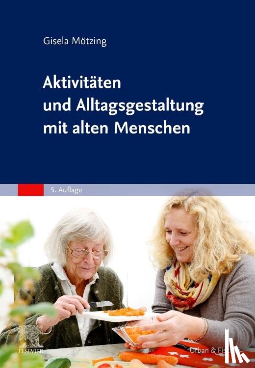 Mötzing, Gisela - Aktivitäten und Alltagsgestaltung mit alten Menschen