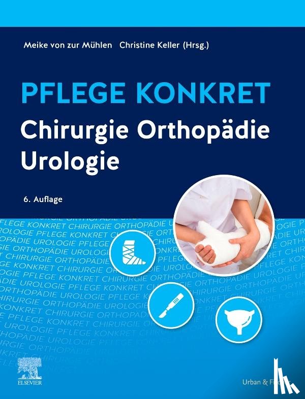 Mühlen, Meike von zur, Keller, Christine - Pflege konkret Chirurgie Orthopädie Urologie