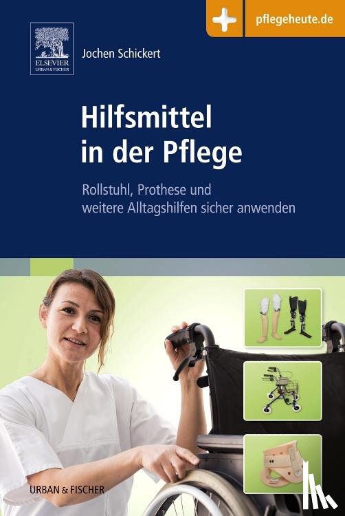 Schickert, Jochen - Hilfsmittel in der Pflege