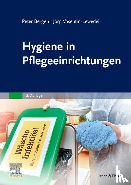 Bergen, Peter, Vasentin-Lewedei, Jörg - Hygiene in Pflegeeinrichtungen