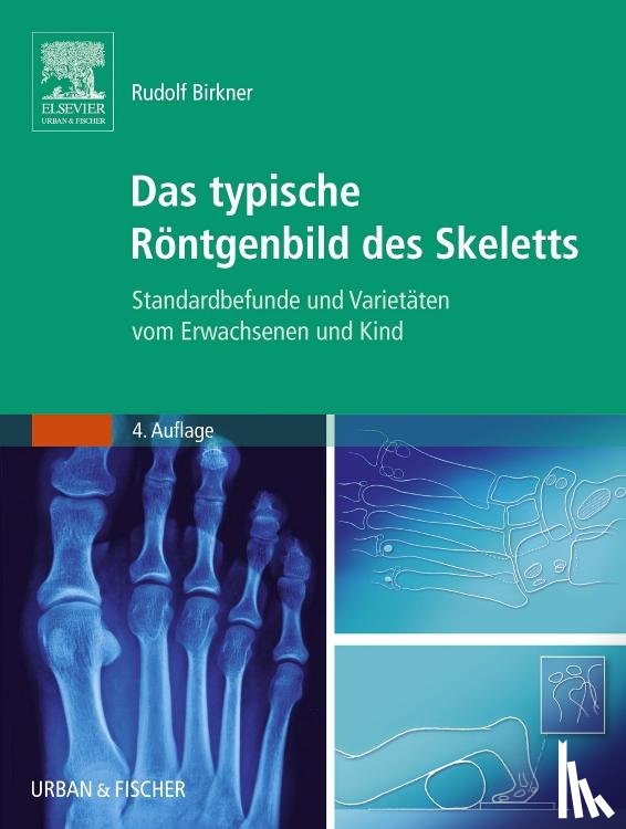 Birkner, Rudolf - Das typische Röntgenbild des Skeletts