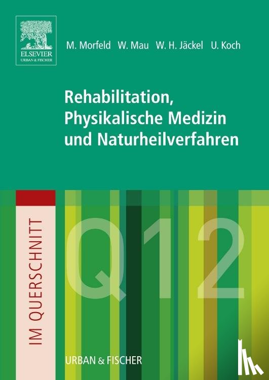 Jäckel, Wilfried H., Koch-Gromus, Uwe, Mau, Wilfried, Morfeld, Matthias - Im Querschnitt - Rehabilitation, Physikalische Medizin und Naturheilverfahren