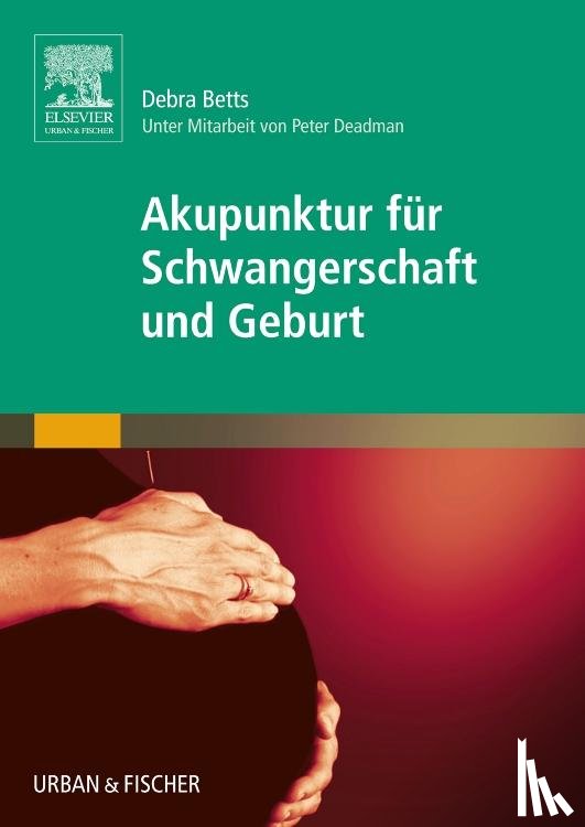 Betts, Debra - Akupunktur für Schwangerschaft und Geburt