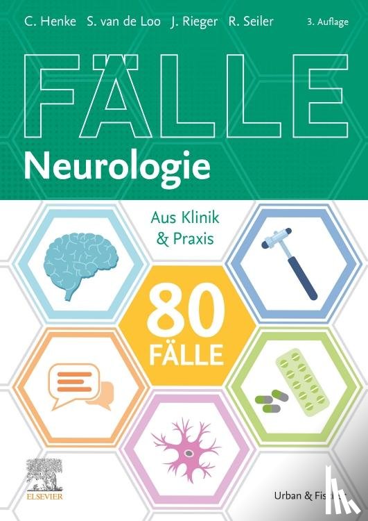 Henke, Christian, Rieger, Johannes, Seiler, Rebecca, de Loo, Simone van - 80 Fälle Neurologie