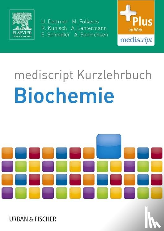 Dettmer, Ulf, Folkerts, Malte, Kunisch, Raphael, Lantermann, Alexandra - Kurzlehrbuch Biochemie
