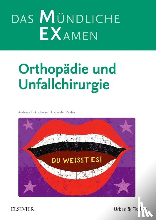 Ficklscherer, Andreas, Paulus, Alexander - MEX Das Mündliche Examen Orthopädie u. Unfallchirurgie