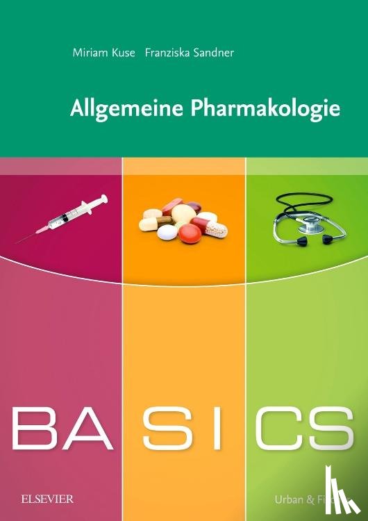 Sandner, Franziska, Kuse, Miriam - BASICS Allgemeine Pharmakologie