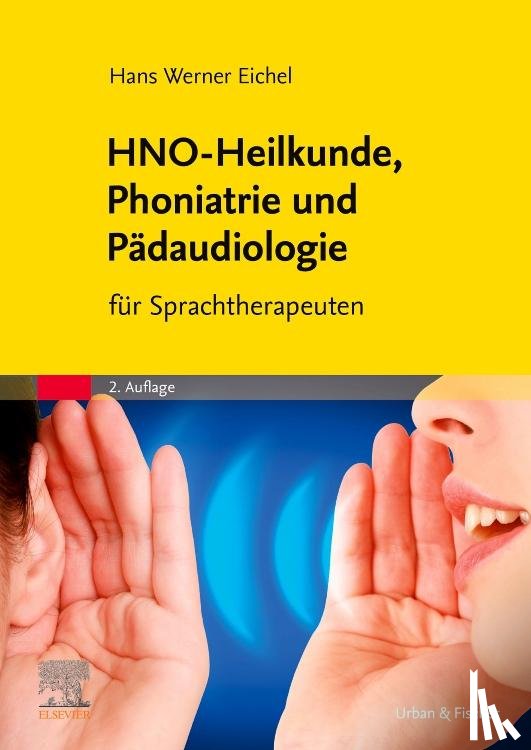 Eichel, Hans Werner - HNO-Heilkunde, Phoniatrie und Pädaudiologie