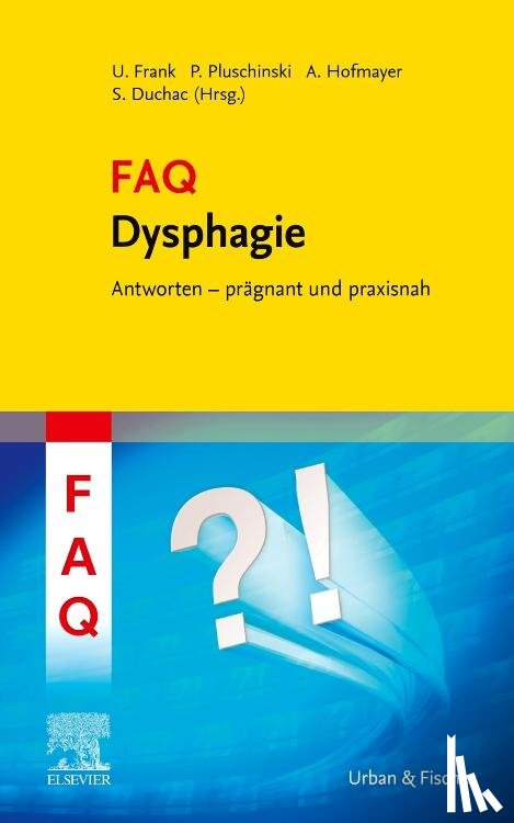 Frank, Ulrike, Pluschinski, Petra, Hofmayer, Andrea, Duchac, Stefanie - FAQ Dysphagie