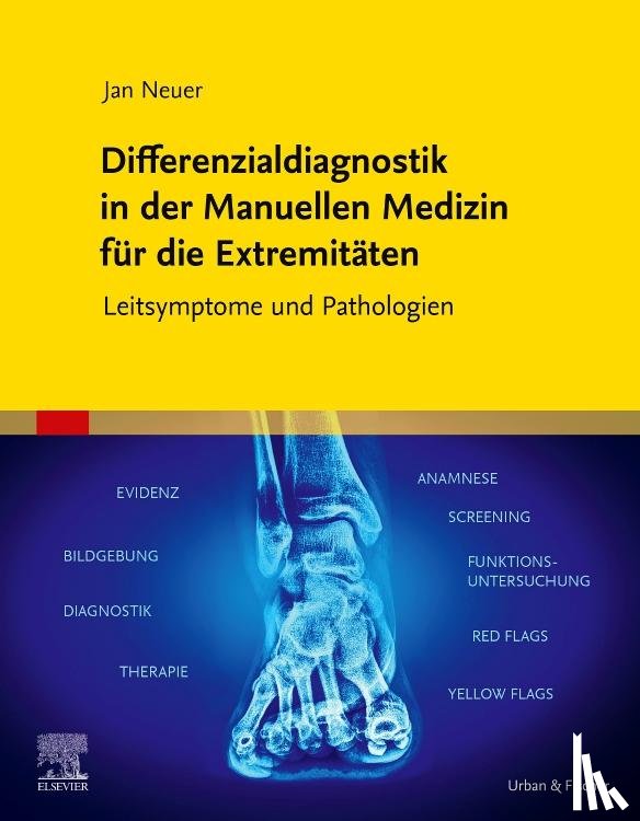 Neuer, Jan - Differenzialdiagnostik in der Manuellen Medizin für die Extremitäten