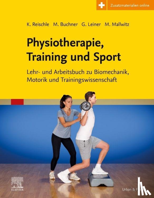 Reischle, Klaus, Leiner, Gerhard, Buchner, Markus, Mallwitz, Michaela - Physiotherapie, Training und Sport