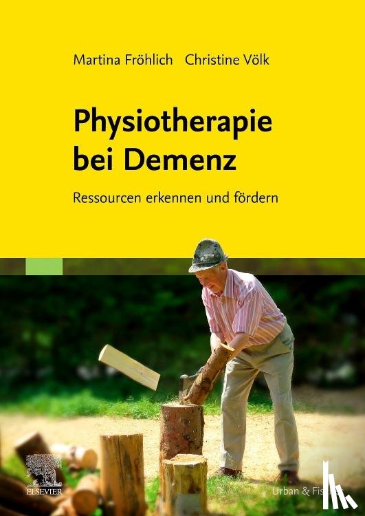 Fröhlich, Martina, Völk, Christine - Physiotherapie bei Demenz
