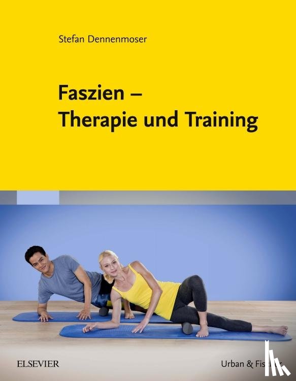 Dennenmoser, Stefan - Faszien - Therapie und Training