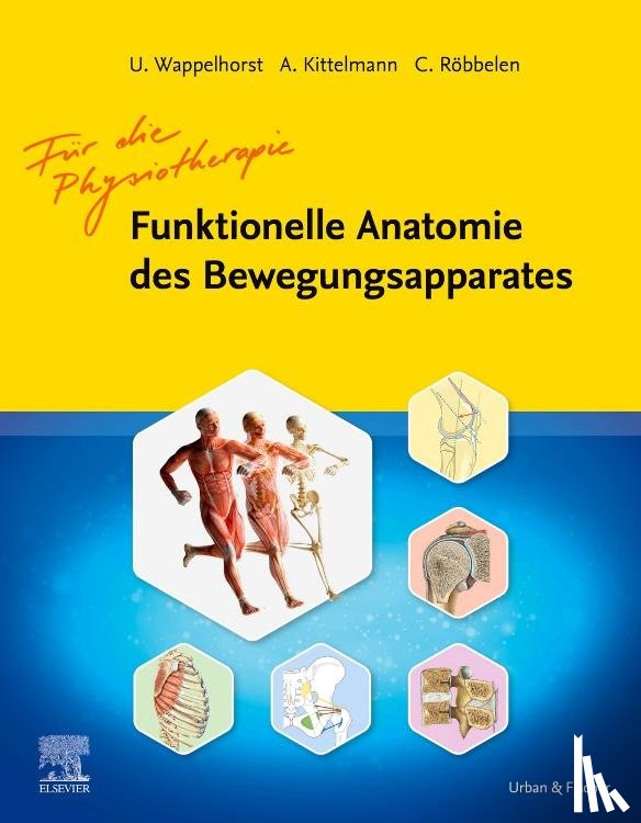 Wappelhorst, Ursula, Kittelmann, Andreas, Röbbelen, Christoph - Funktionelle Anatomie des Bewegungsapparates - Lehrbuch