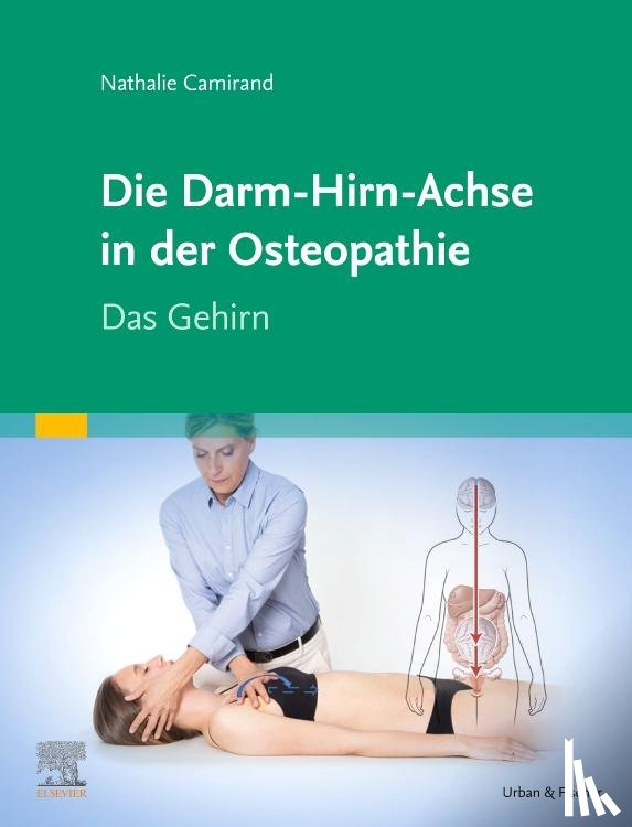 Camirand, Nathalie - Die Achse Hirn-Darm-Becken in der Osteopathie
