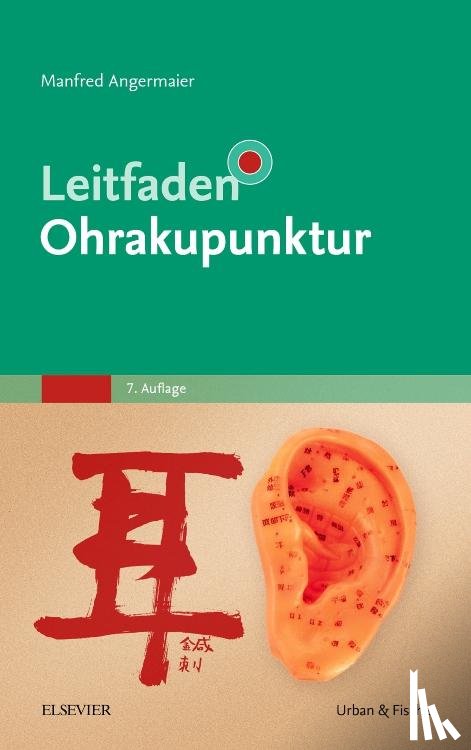 Angermaier, Manfred - Leitfaden Ohrakupunktur