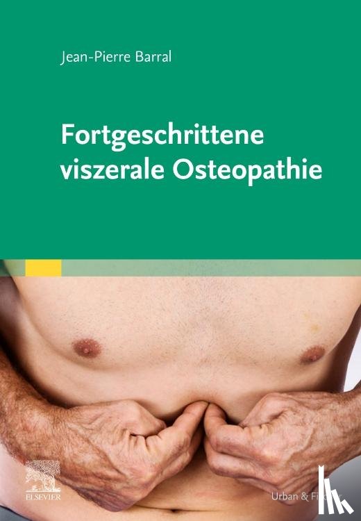 Barral, Jean-Pierre - Fortgeschrittene viszerale Osteopathie