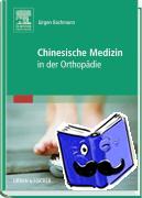 Bachmann, Jürgen - Chinesische Medizin in der Orthopädie