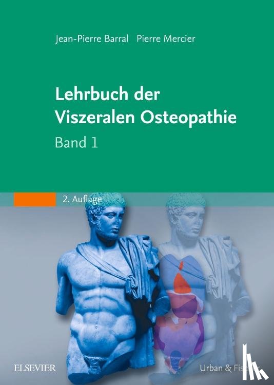 Barral, Jean-Pierre, Mercier, Pierre - Lehrbuch der Viszeralen Osteopathie 1