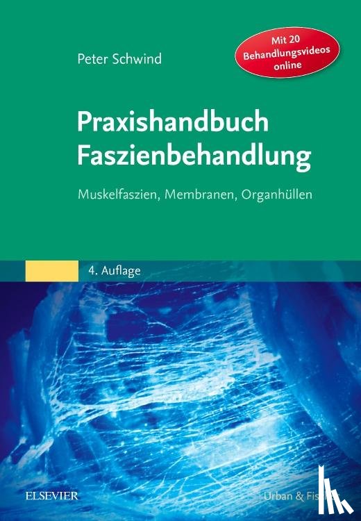 Schwind, Peter - Praxishandbuch Faszienbehandlung