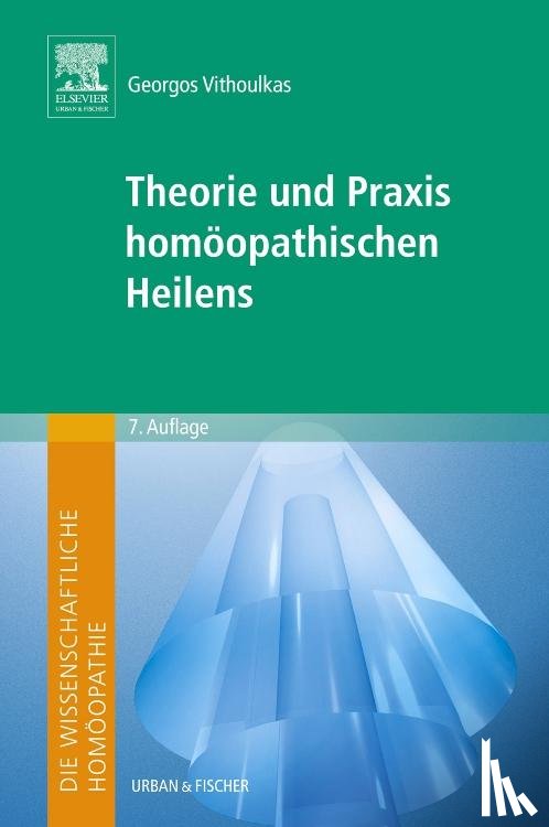 Vithoulkas, Georgos - Die wissenschaftliche Homöopathie. Theorie und Praxis homöopathischen Heilens