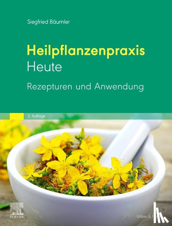 Bäumler, Siegfried - Heilpflanzenpraxis Heute Rezepturen und Anwendung