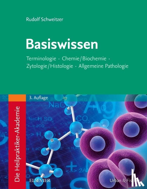 Schweitzer, Rudolf - Die Heilpraktiker-Akademie. Basiswissen
