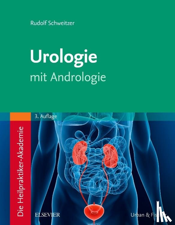 Schweitzer, Rudolf - Die Heilpraktiker-Akademie. Urologie